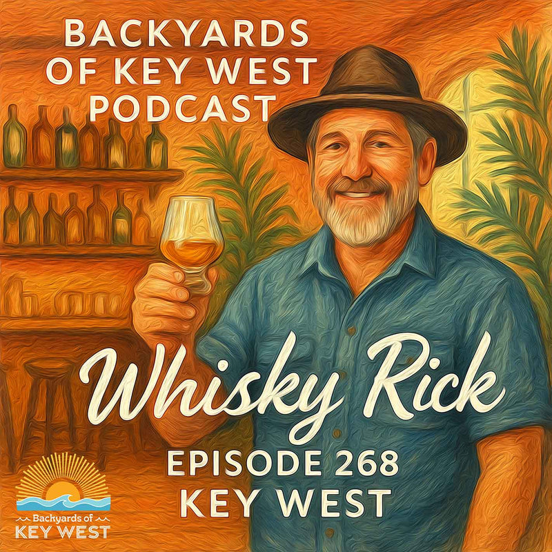 Episode 268 – Sipping History & Flavor with Whisky Rick of Key West