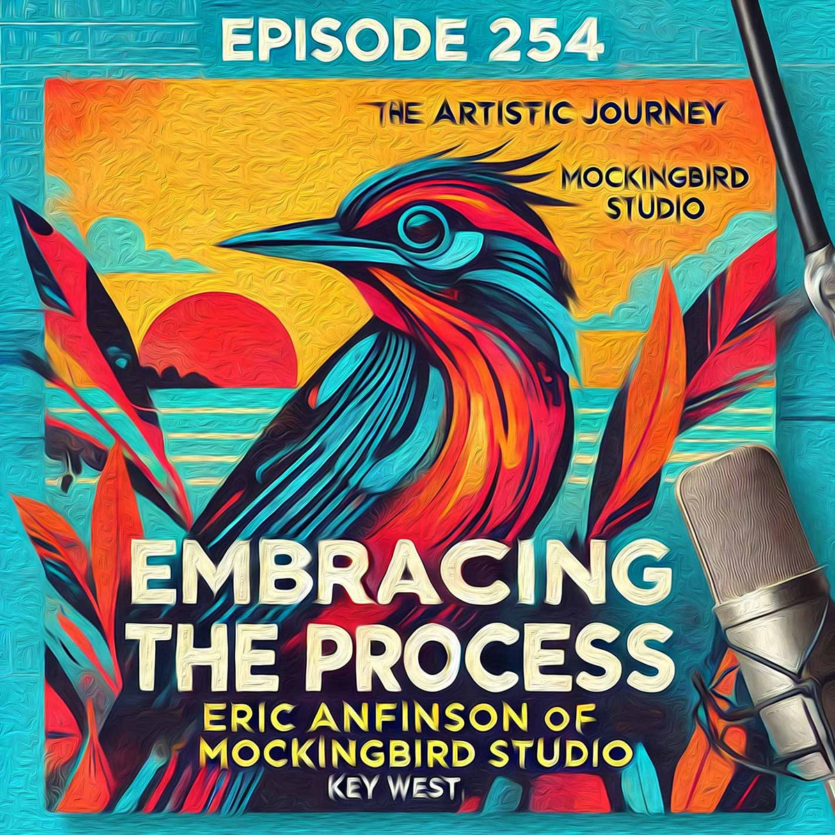 Episode 254 - - Embracing the Process: The Artistic Journey of Eric Anfinson of Mockingbird Studio